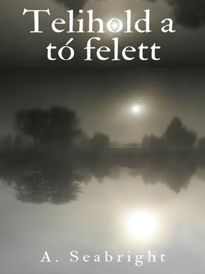 cover image of Telihold a tó felett